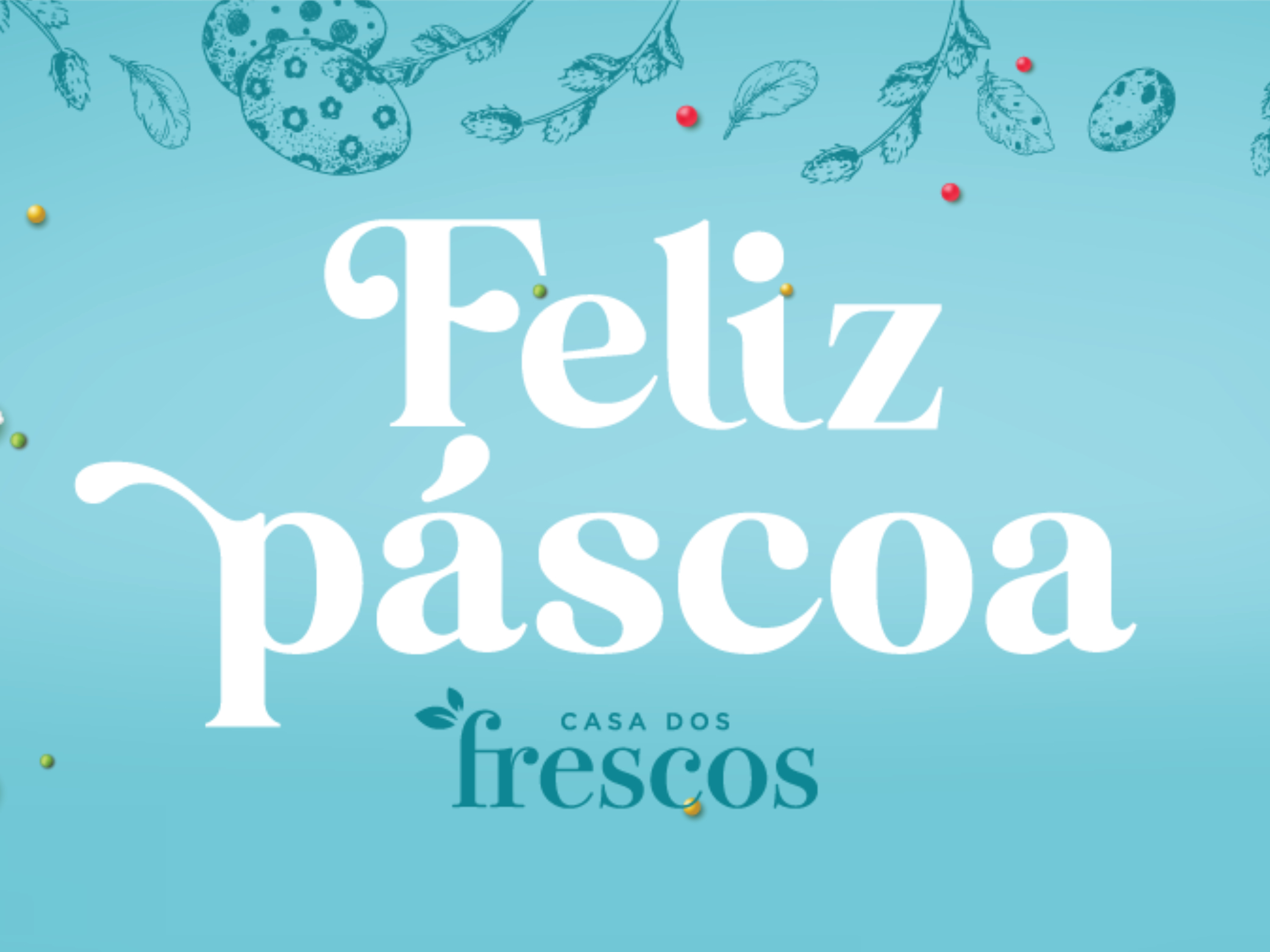 Feliz Páscoa – Casa dos Frescos
